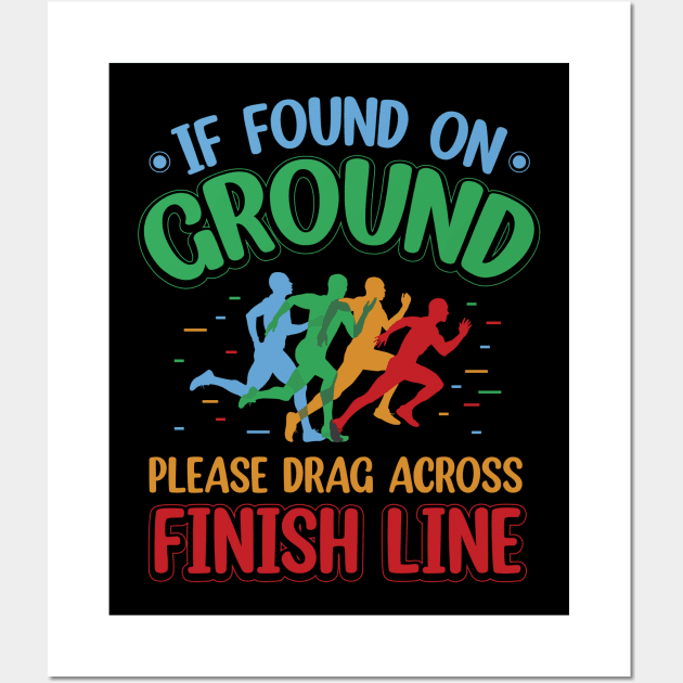 If Found on Ground, Please Drag Across Finish Line Wall Art by ryanjaycruz